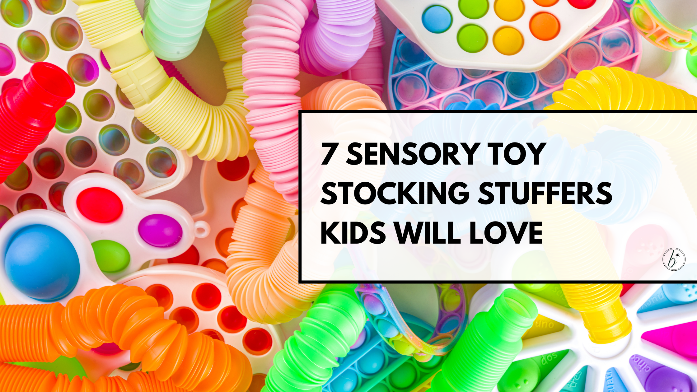 7 Sensory Toy Stocking Stuffers Kids Will Love