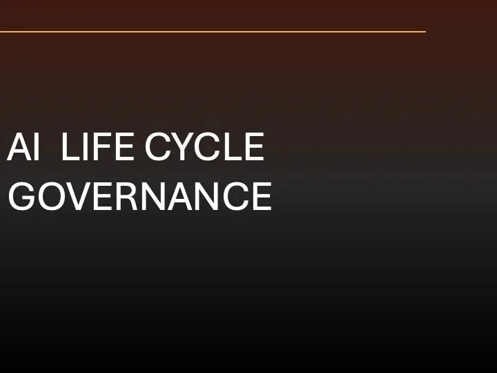 Text on a dark background reads 'AI LIFE CYCLE GOVERNANCE'.