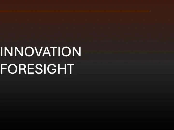 How to develop  Innovation Foresight