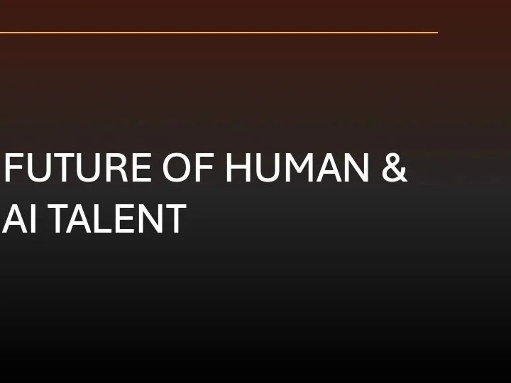 What is the Future of Human & AI Talent?