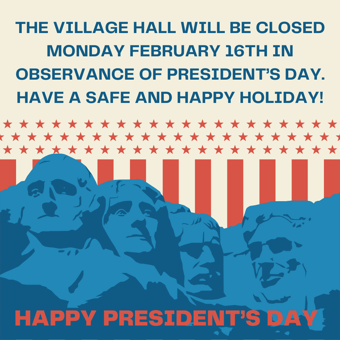 Village Hall Closed 2/16/2026 for Presidents’ Day