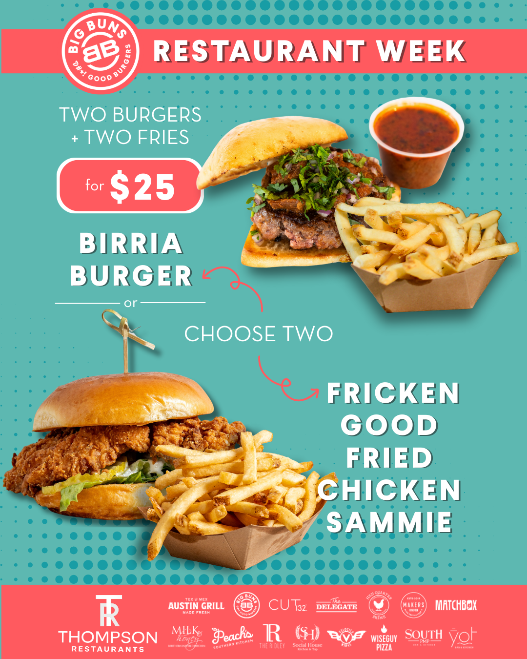 Restaurant Week promotion showing two burgers with fries: Birria Burger or Fried Chicken Sandwich, two burgers plus two fries for $25, with Big Buns Damn Good Burgers branding.