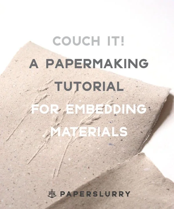 Papermaking Tutorial Couch It! Papermaking Tutorial for Embedding Materials — Paperslurry