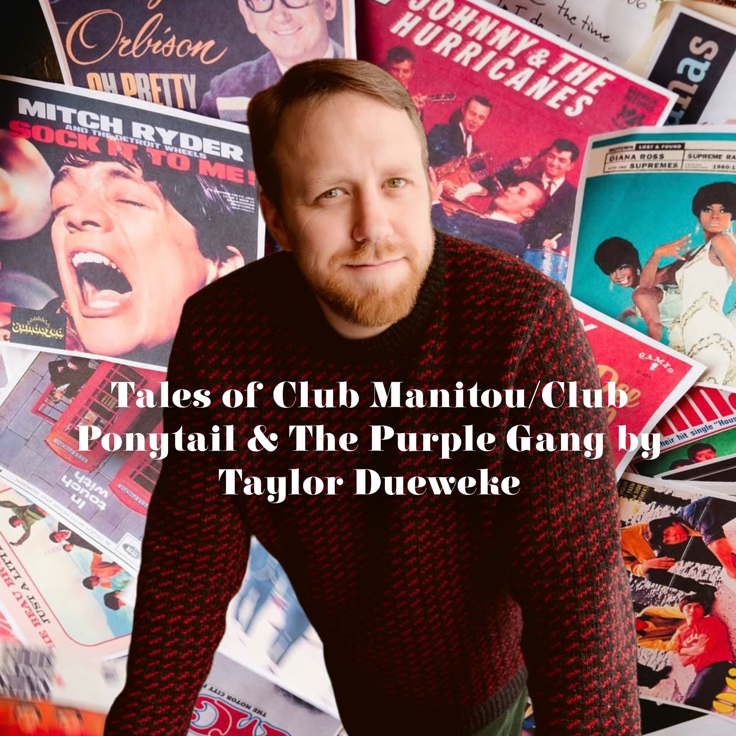 Tales of Club Manitou/Club Ponytail &amp; The Purple Gang by Taylor Dueweke