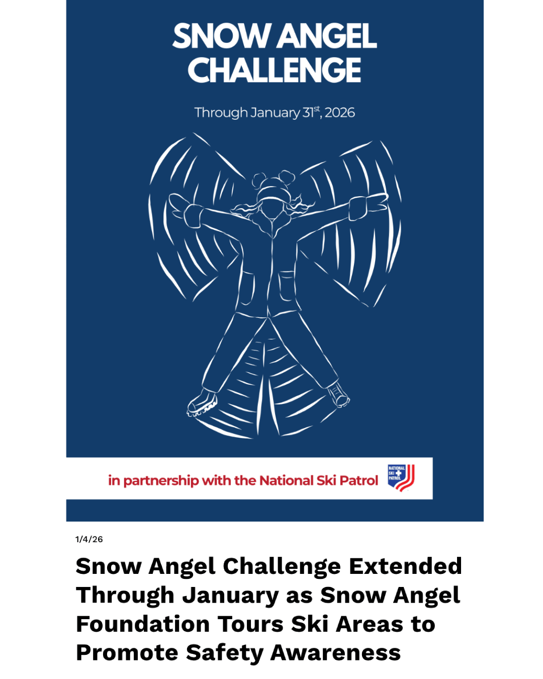 The Snow Angel Challenge was extended through January to coincide with National Ski Area Safety month, and raising $20,000 for snow safety education and awareness. 