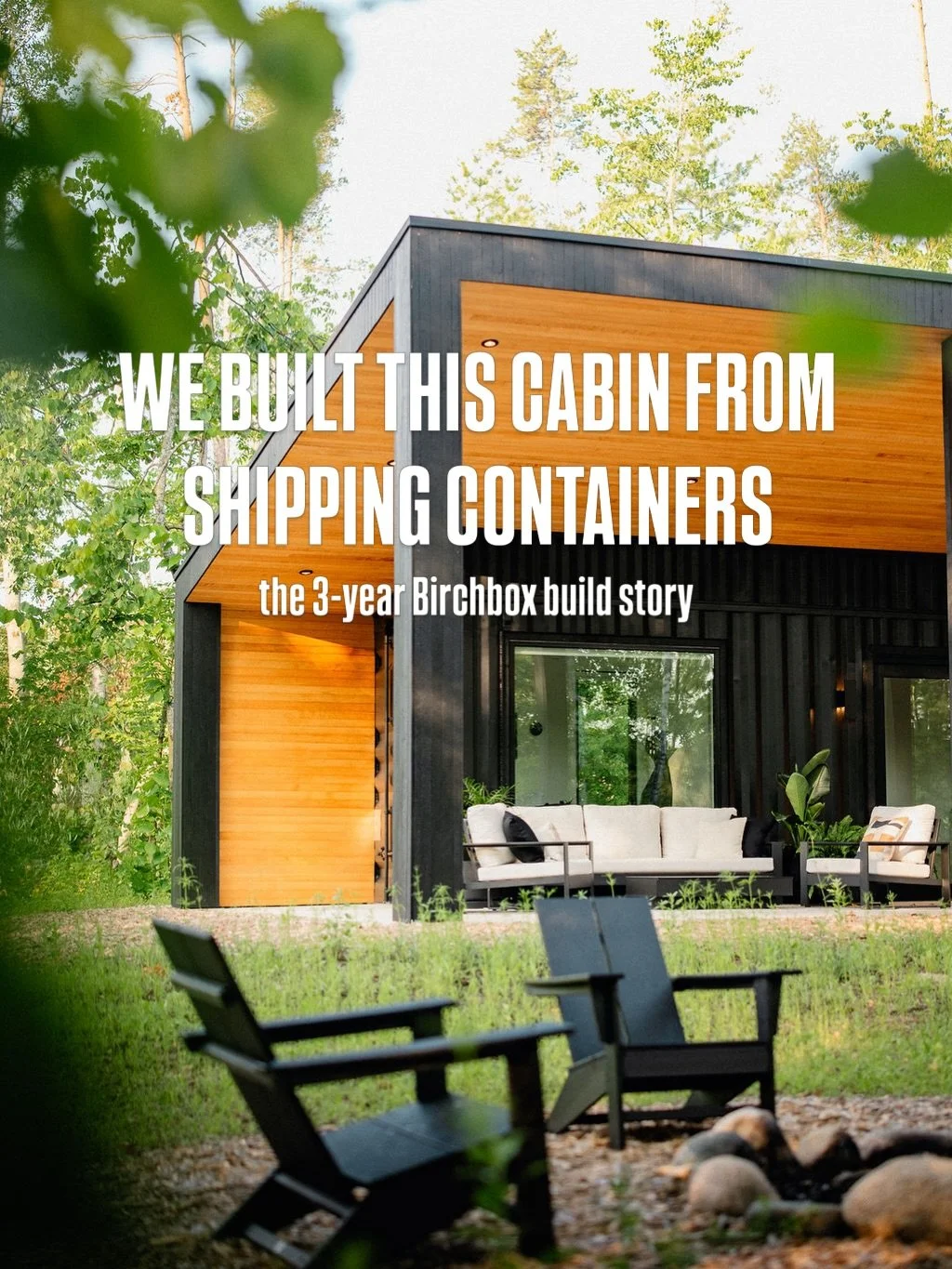Most people see BirchBox today and assume it was delivered like this.

It wasn&rsquo;t.

This cabin started as two raw shipping containers and a wooded piece of land in northern Minnesota.

For nearly three years we designed, fabricated, welded, buil