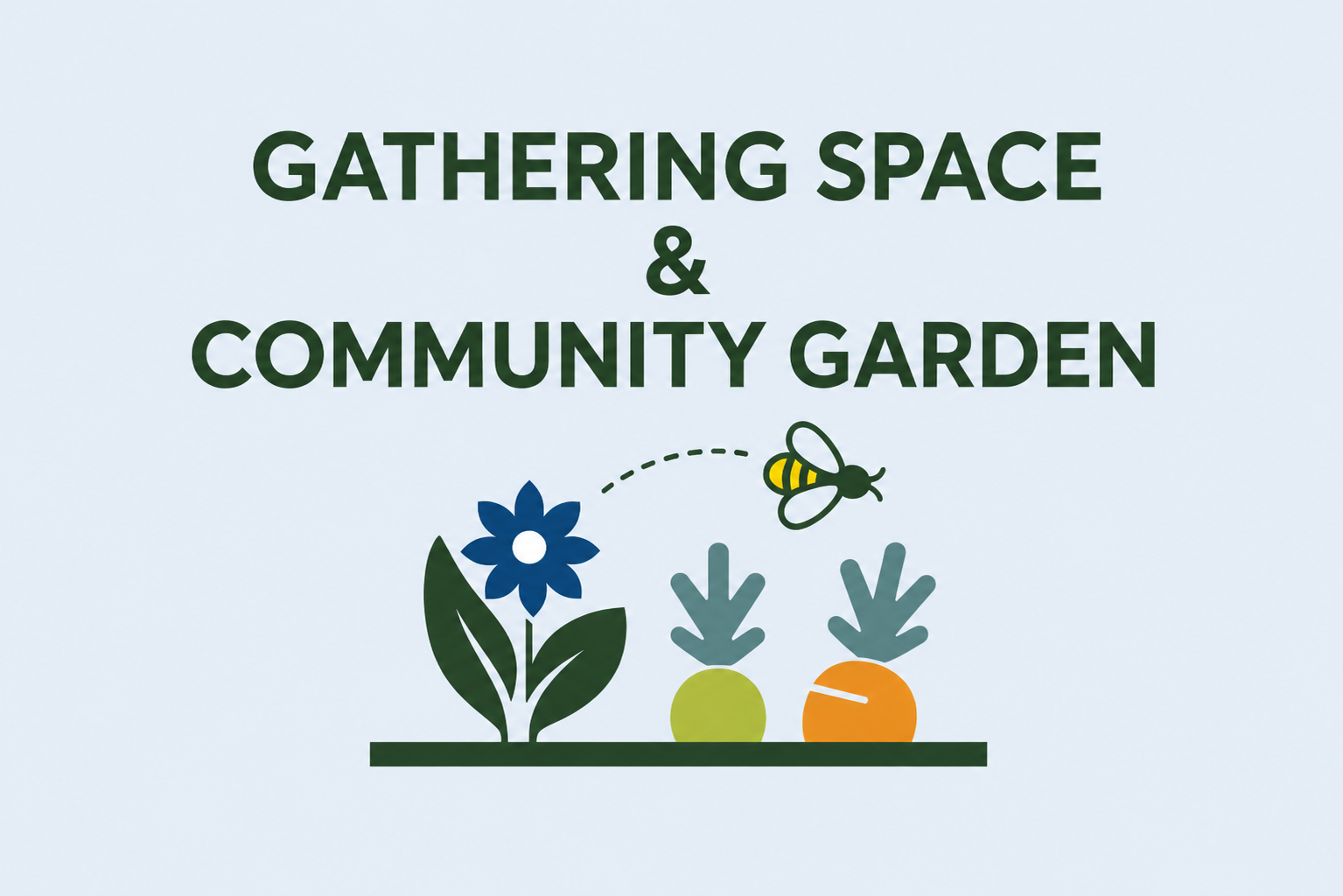 Gathering Space &amp; Community Garden Team