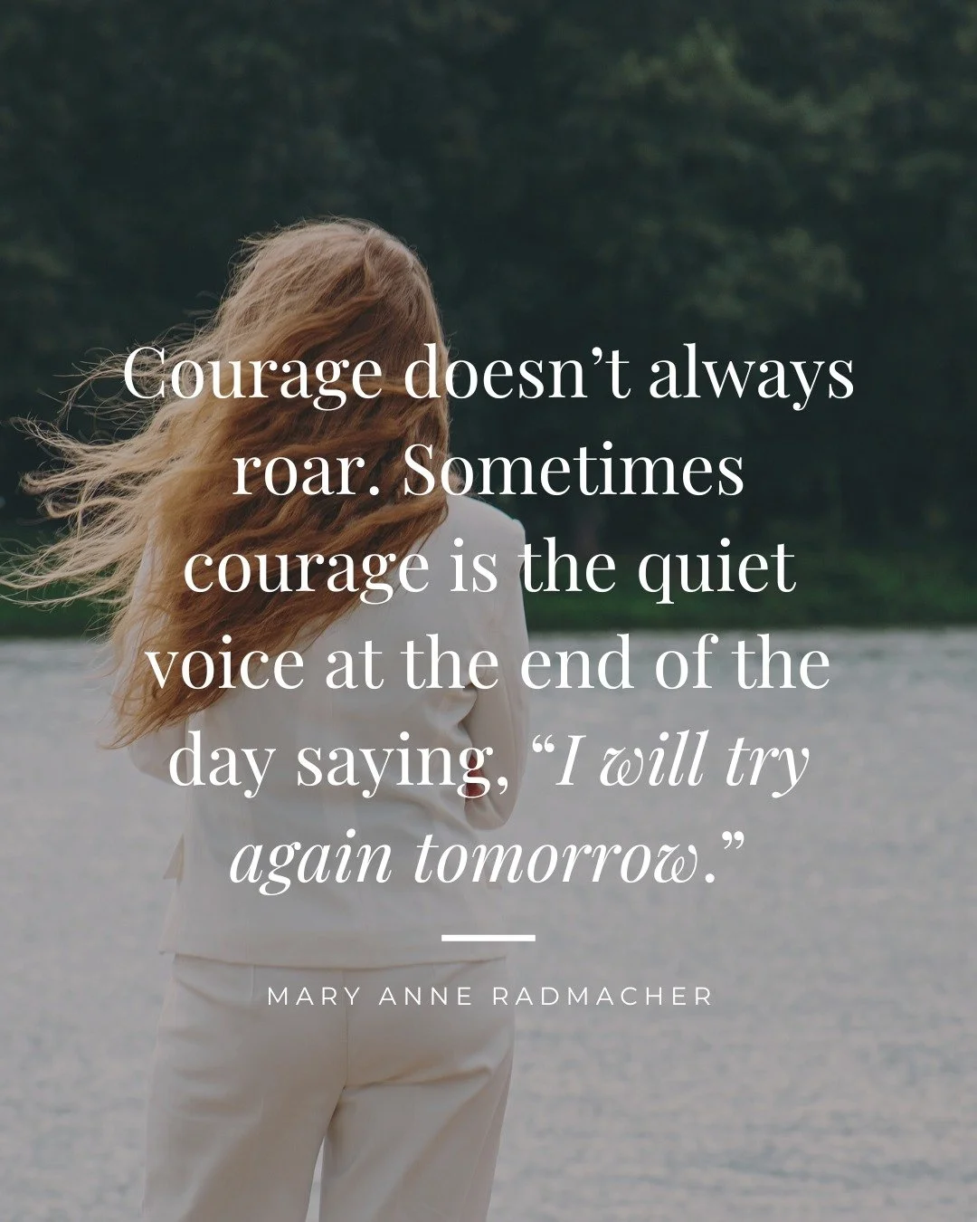 Courage doesn&rsquo;t always roar. Sometimes courage is the quiet voice at the end of the day saying, &ldquo;I will try again tomorrow.&rdquo; &ndash; Mary Anne Radmacher

At Treasured Vessels, we believe every day holds the chance to begin again. Wh