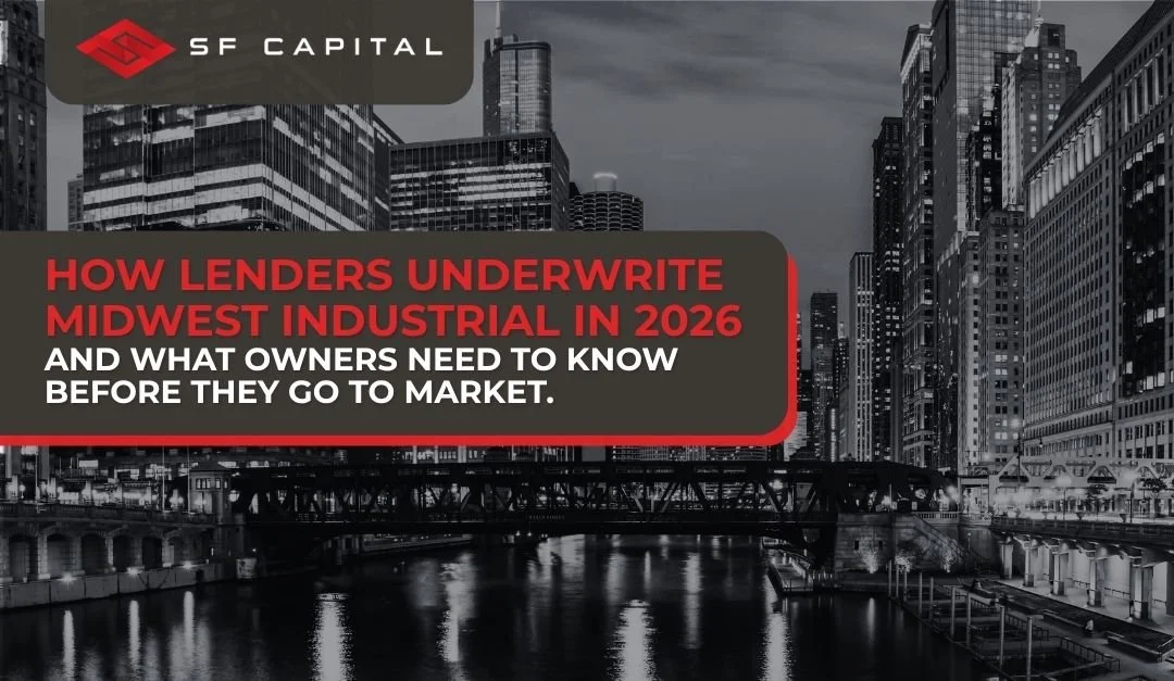 How Lenders Underwrite Midwest Industrial in 2026 and What Owners Need to Know Before They Go to Market