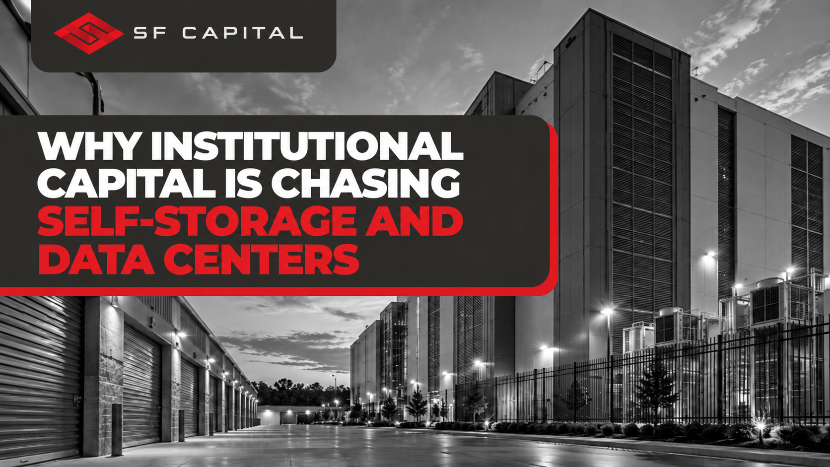 Why Institutional Capital Is Chasing Self-Storage and Data Centers.