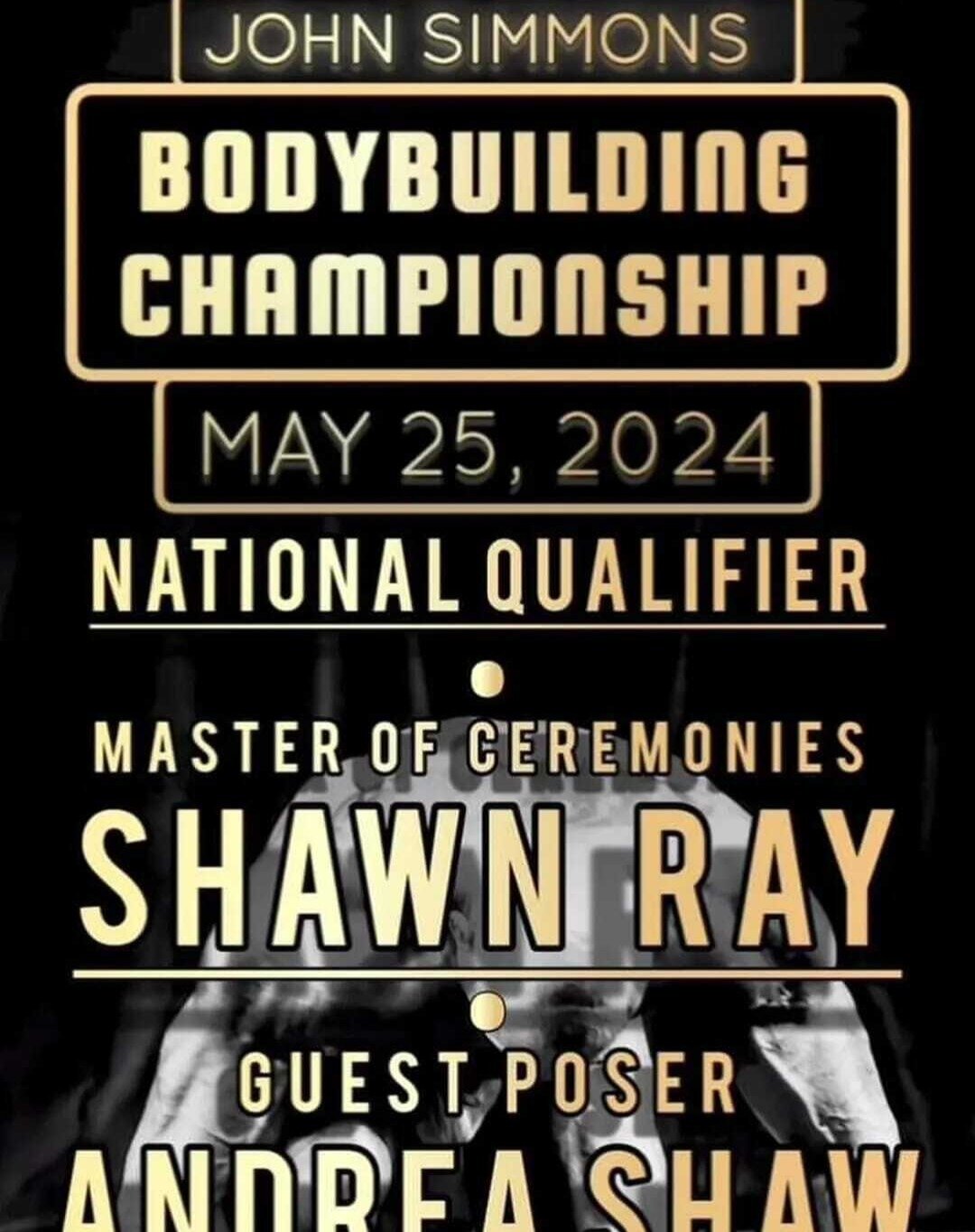 Early Registration is open for the 2024 John Simmons Championships taking place May 25th. Guaranteed to be a great event with guest poser, 4x Ms. Olympia Andrea Shaw and 13x Mr. Olympia finalist, Shawn Ray as emcee. for more information, head to www.