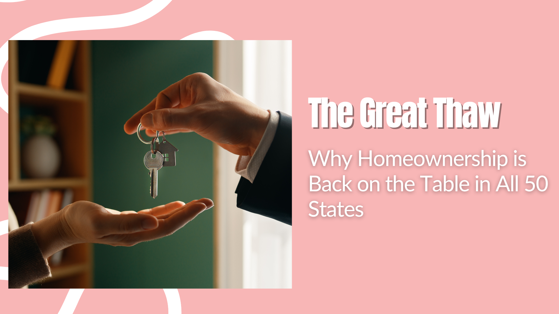 Why Homeownership is Back on the Table in All 50 States