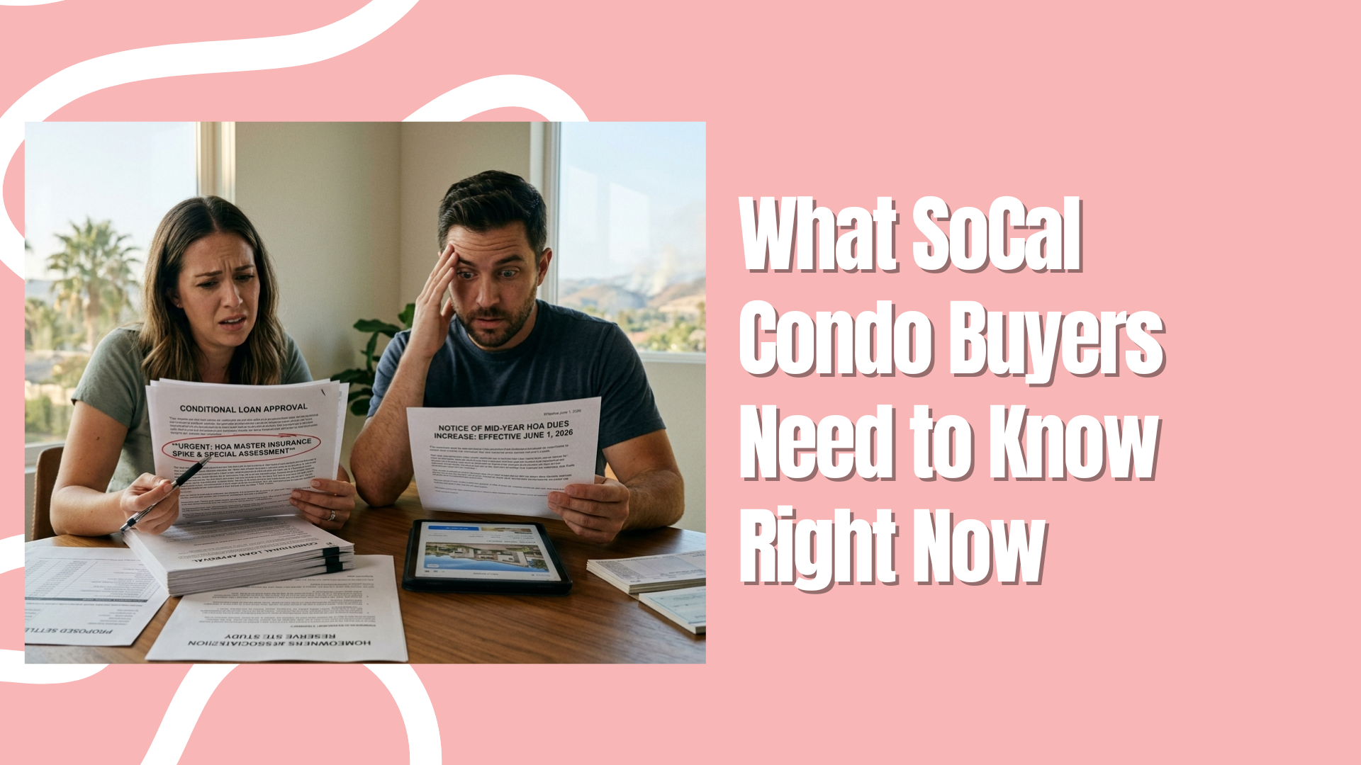 What Every SoCal Condo Buyer Needs to Know Right Now?