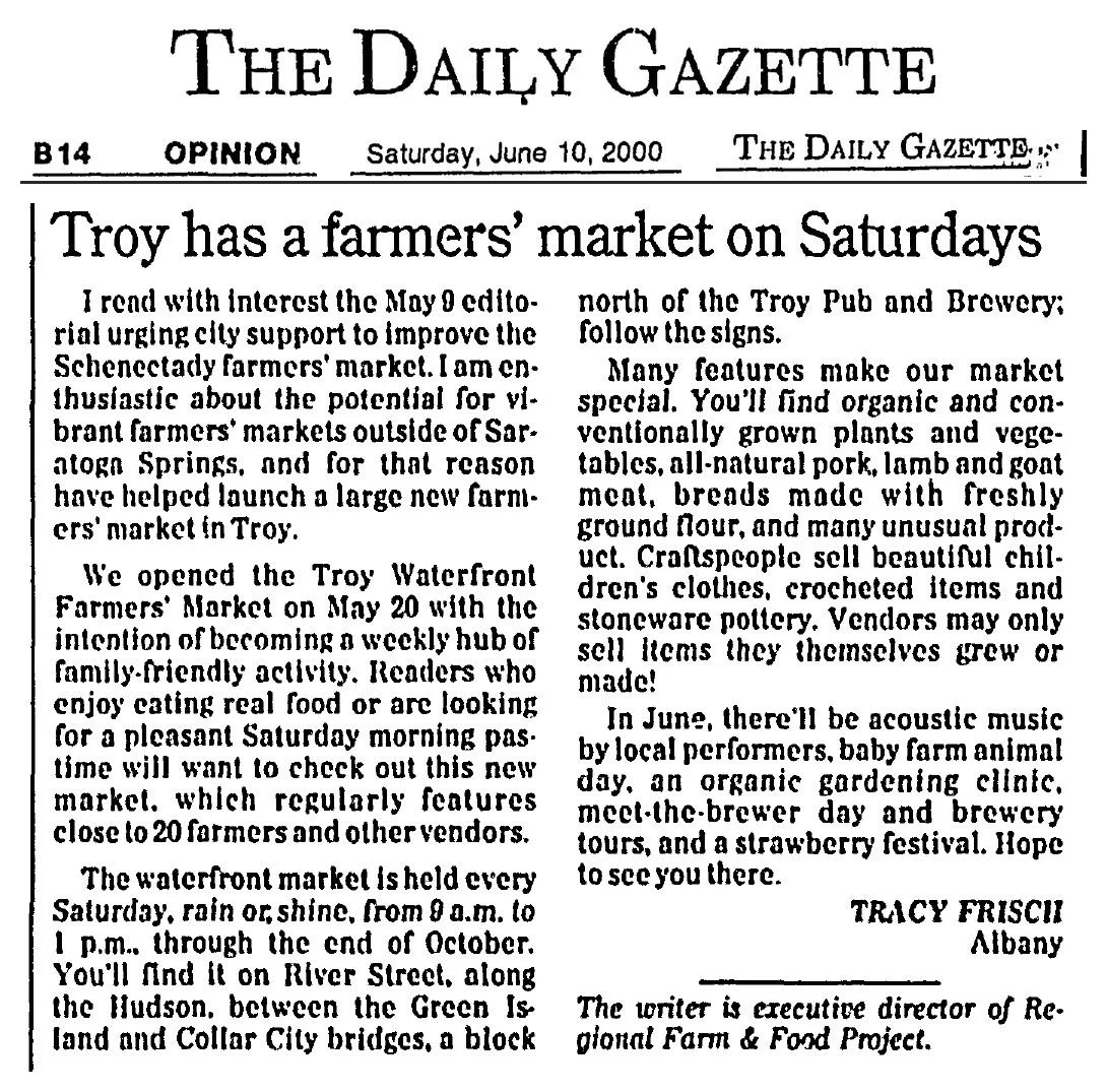 The Daily Gazette, Saturday, June 10, 2000, Opinion page B14: letter to the editor “Troy has a farmers’ market on Saturdays” by Tracy Frisch of Albany, executive director of the Regional Farm & Food Project.