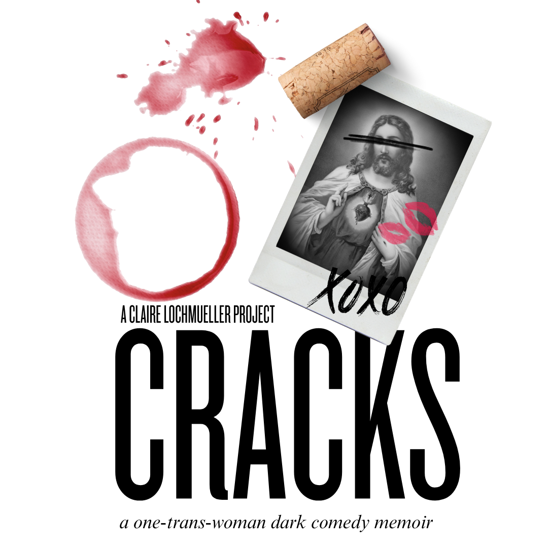 CRACKS: a one-trans-woman dark comedy memoir