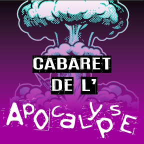 Le Cabaret de l'Apocalyspe