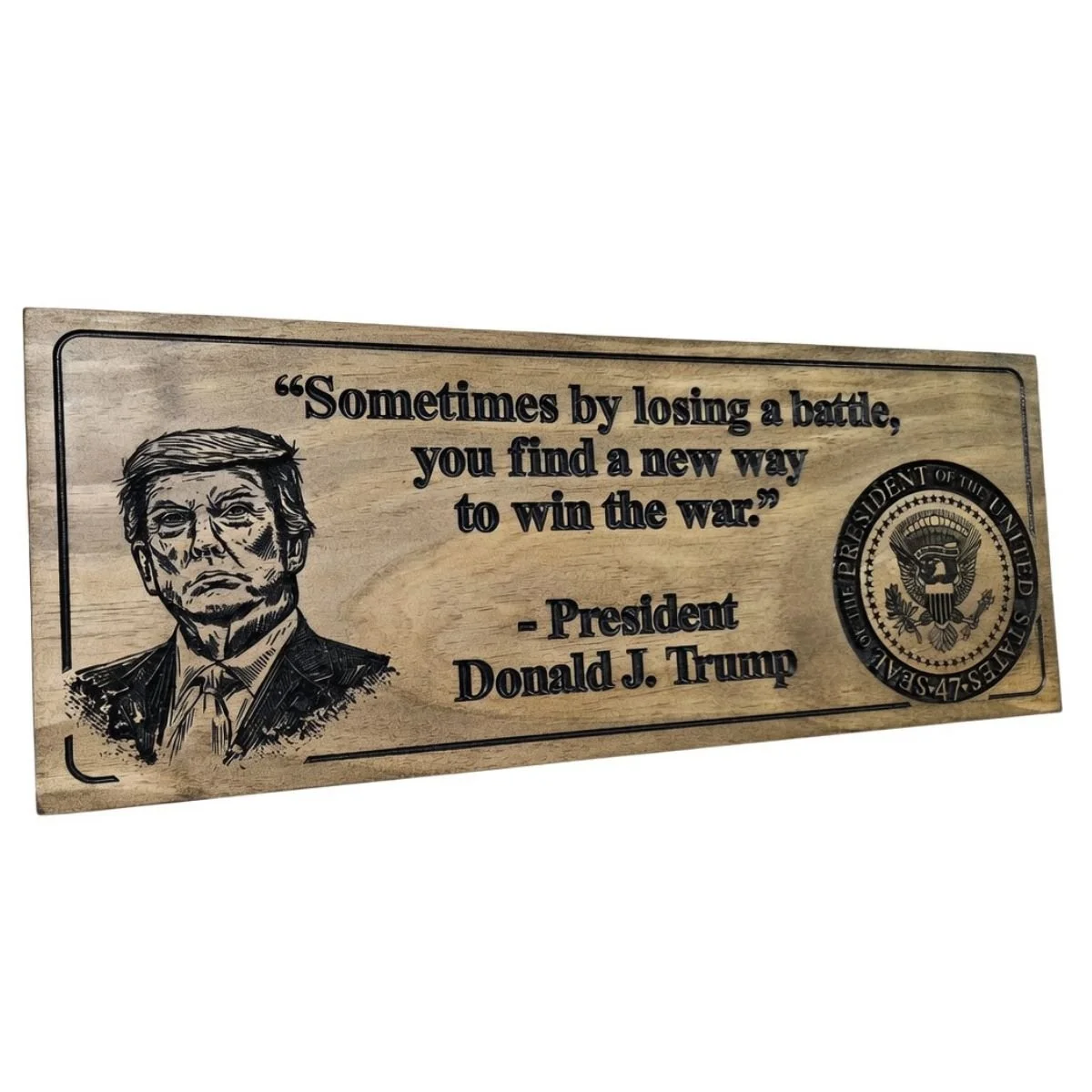 Donald J. Trump Wooden Sign | 23x9 Pine Engraved Plaque with Famous Quote & Presidential Seal (CWD-835)