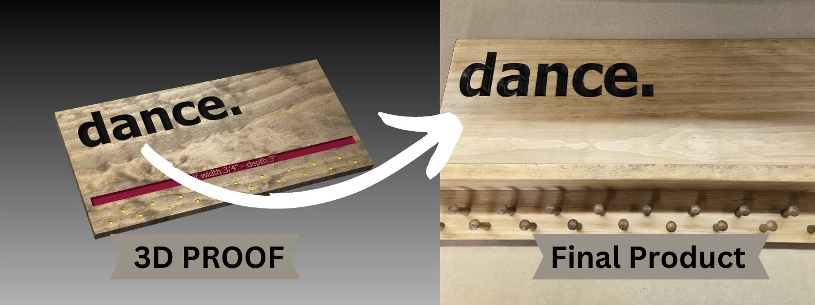Comparison of a 3D proof sample and the final wooden product with the word "dance." mounted on the wood, showing the manufacturing process of creating carved or raised text on wood surfaces.