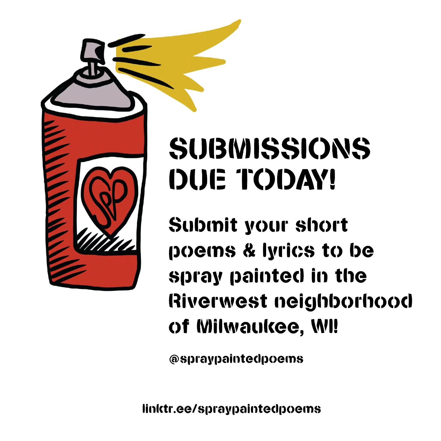 DUE TODAY ✨️ we're searching for Milwaukee-area poets and writers to submit their work to be spray painted onto sidewalks this summer! 

😁 if this sounds like you, submit your short work(s) by the end of today (May 15th before 11:59pm CT!).

🌐 link