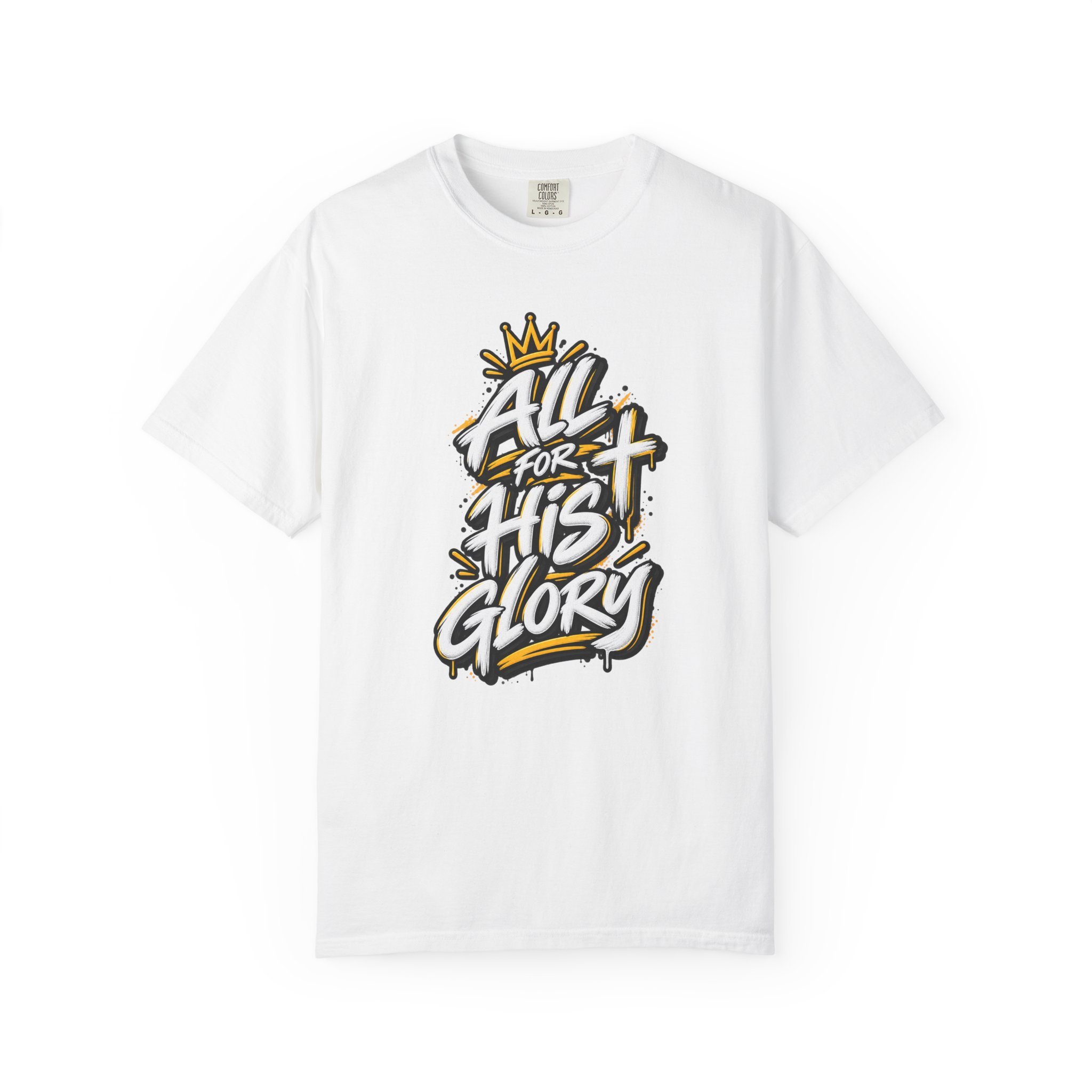 White unisex streetwear t-shirt featuring a high-contrast graffiti design spelling "All for His Glory", complete with paint drips, halftone background accents, a crown, and a spray-painted cross.