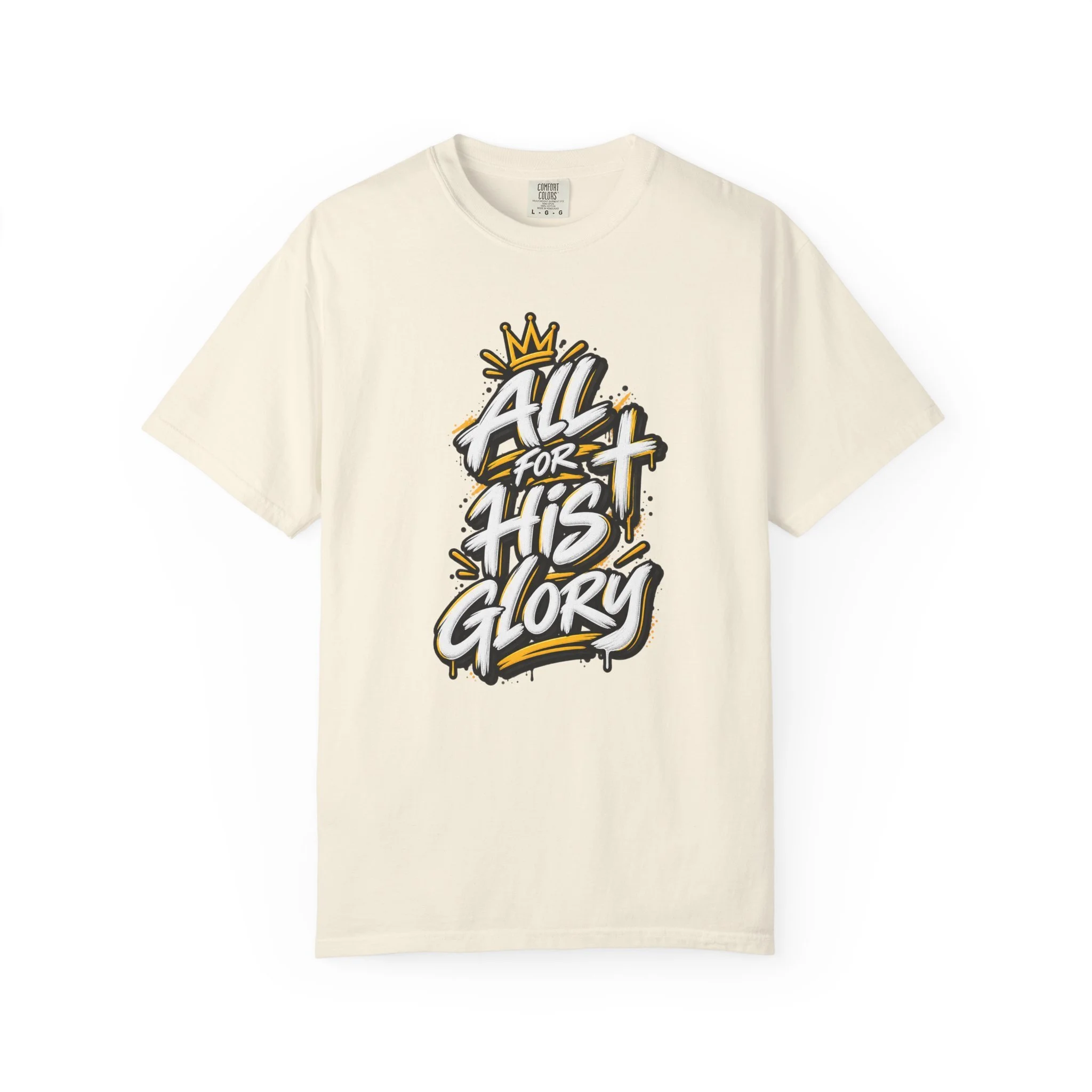 Sand unisex streetwear t-shirt featuring a high-contrast graffiti design spelling "All for His Glory", complete with paint drips, halftone background accents, a crown, and a spray-painted cross.