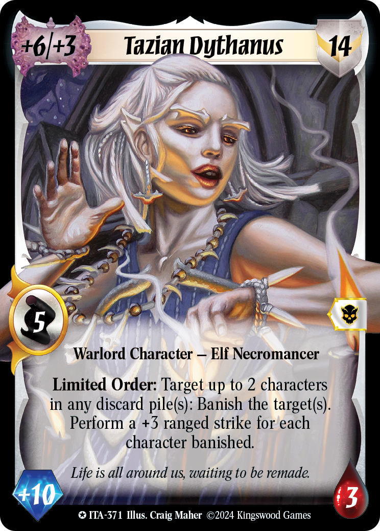 Nothing goes to waste when Tazian joins the battle. Create the corpses, then use them to your advantage.