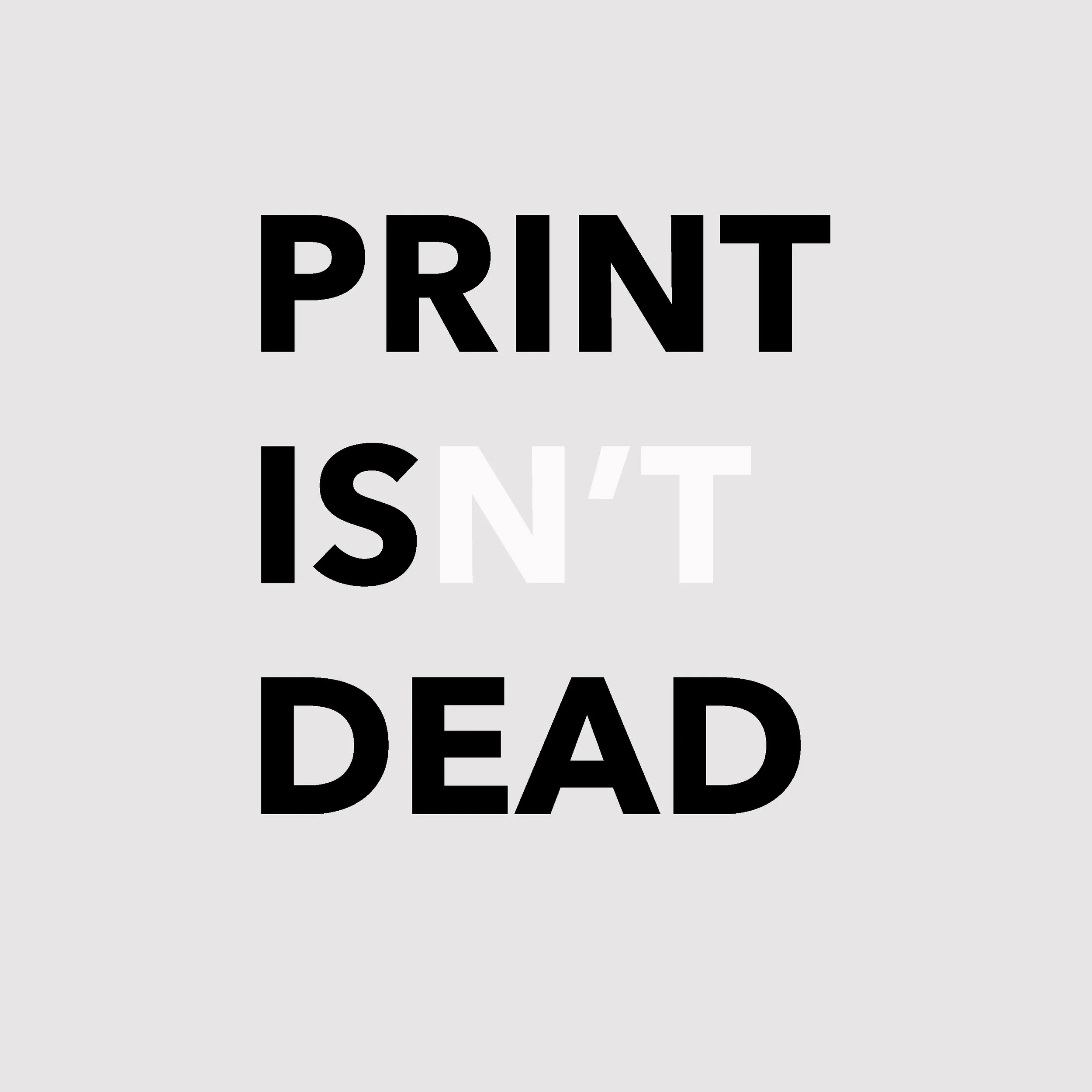 Prints Strategic Evolution : print is certainly not dead.