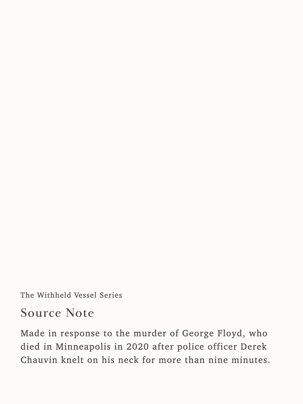Made in response to the murder of George Floyd in 2020, and to the public memory of a life taken through prolonged pressure, restraint, and the denial of breath.