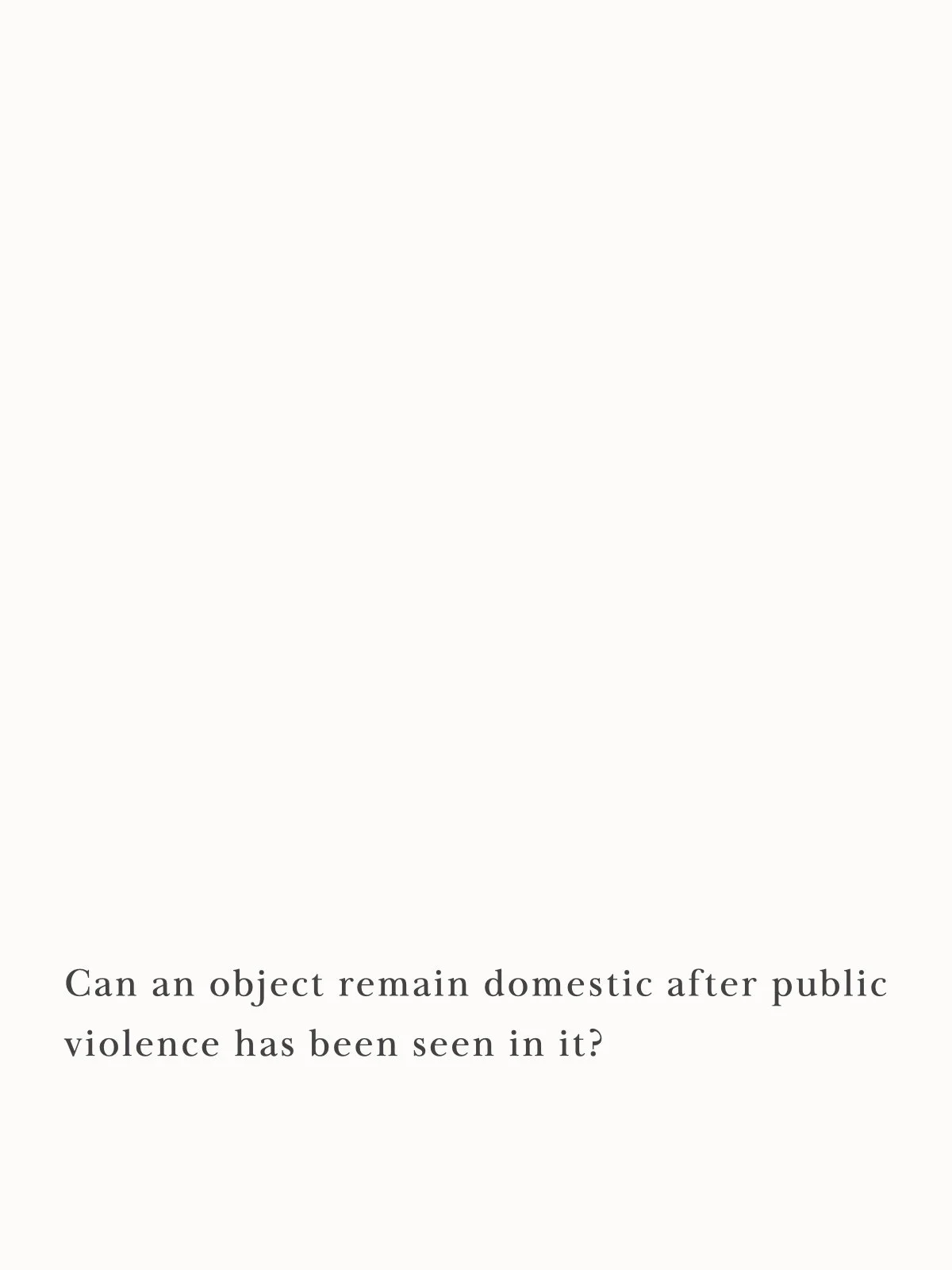 Can an object remain domestic after public violence has been seen in it?