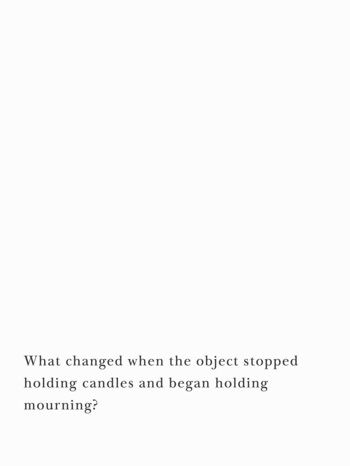 What changed when the object stopped holding candles and began holding mourning?