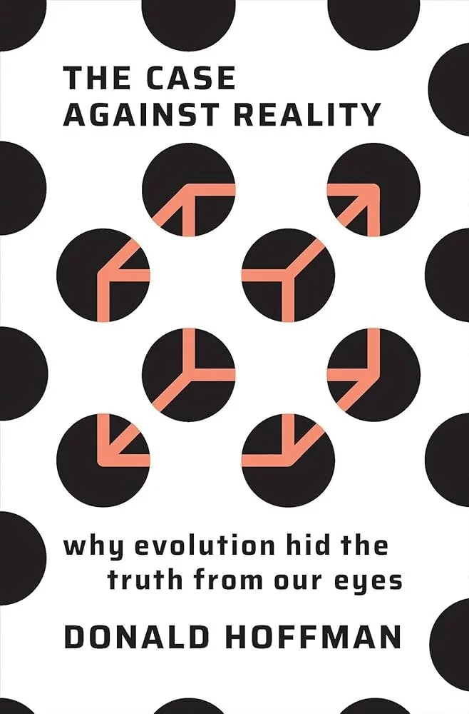 The Case Against Reality — Donald Hoffman.jpg