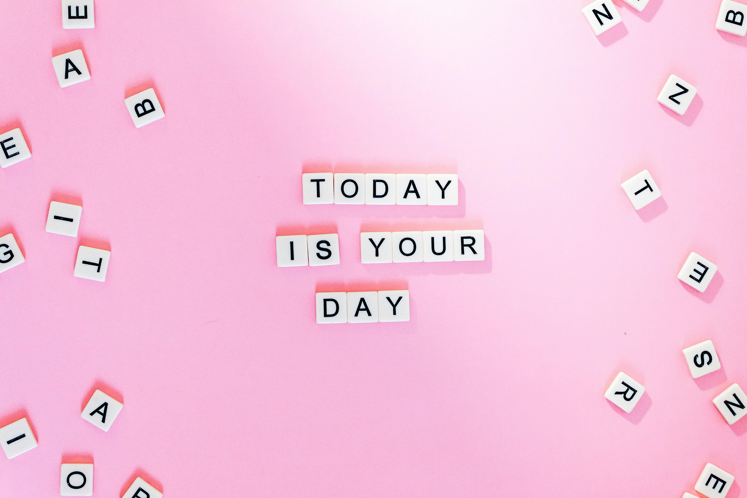 scrabble letters that spell "today is your day" as today if your day to work with a marketing consultant rather than waiting to book services.