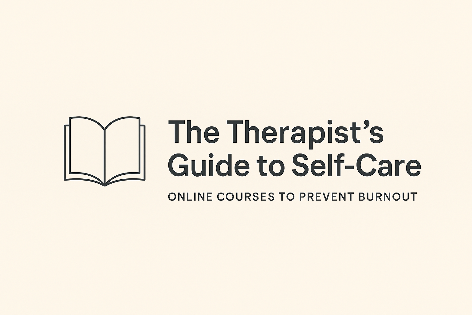 The Therapist’s Guide to Self-Care: Online Courses to Prevent Burnout