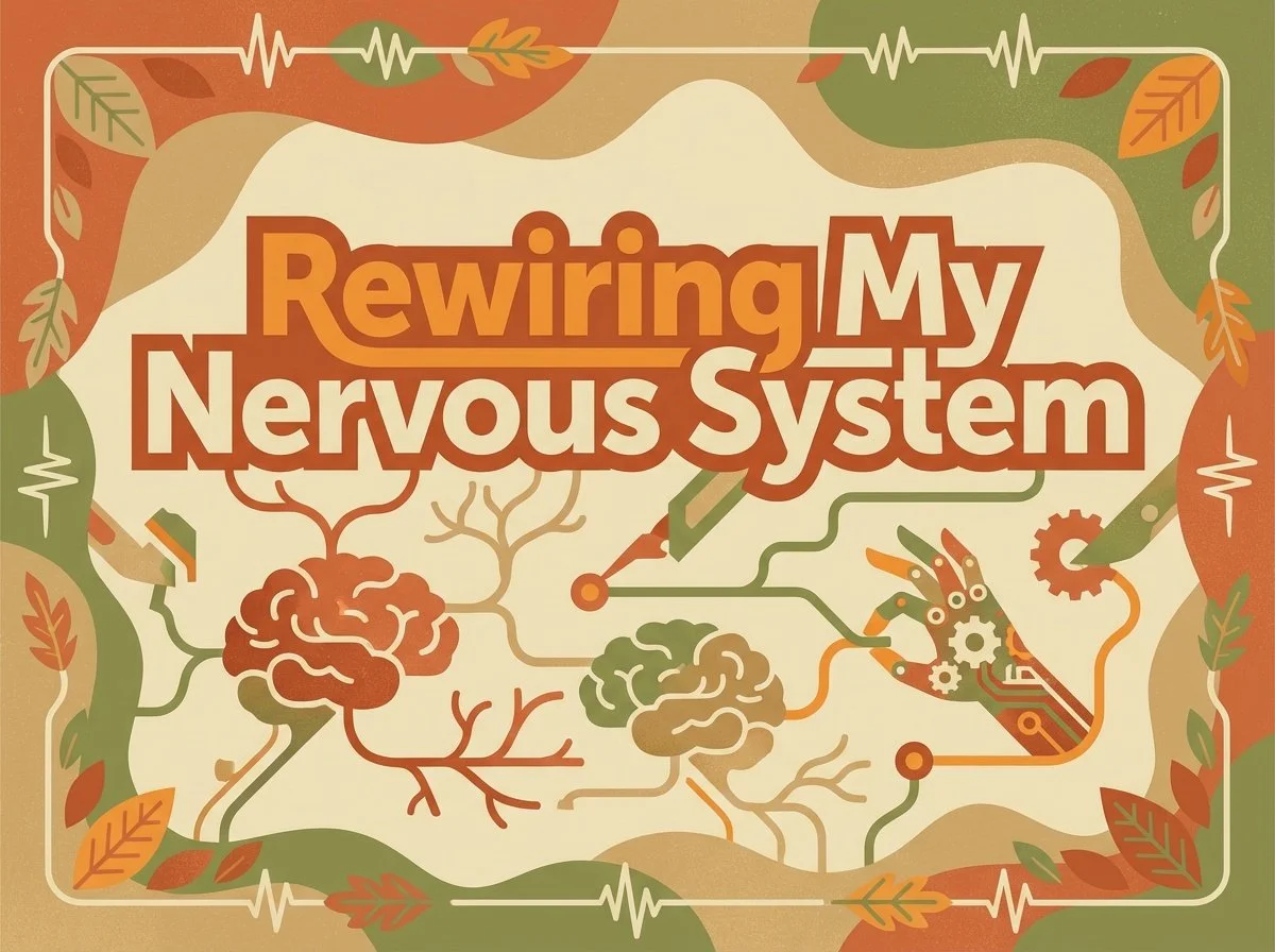 Rewiring My Nervous System: Exploring New Frontiers in Mental Wellness