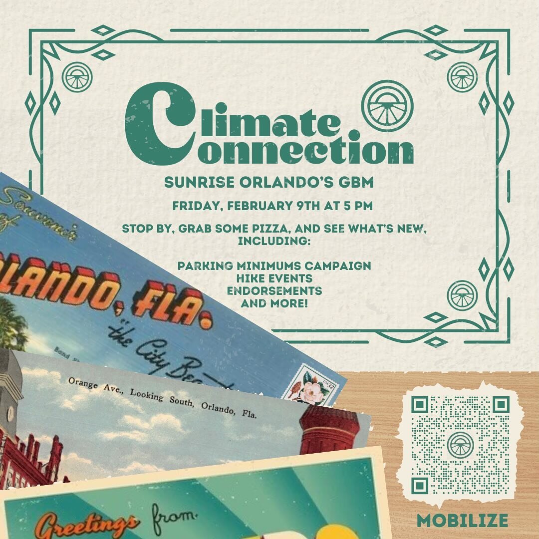 Oh, looks like something came in the mail for you! Yippee it&rsquo;s an invite to Sunrise Orlando&rsquo;s next Climate Connection GBM!

Join Sunrise Orlando for our February Climate Connection GBM in Olin Library at Rollins College on Friday, Februar