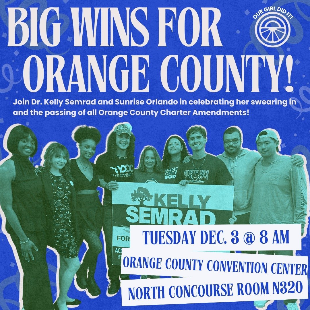 🌟 BIG WINS FOR ORANGE COUNTY! 🌟
We&rsquo;re very proud to announce that Dr. Kelly Semrad will be officially sworn in as our new Orange County Commissioner! 🎉 Join us in celebrating her victory and the passing of ALL County Charter Amendments&mdash