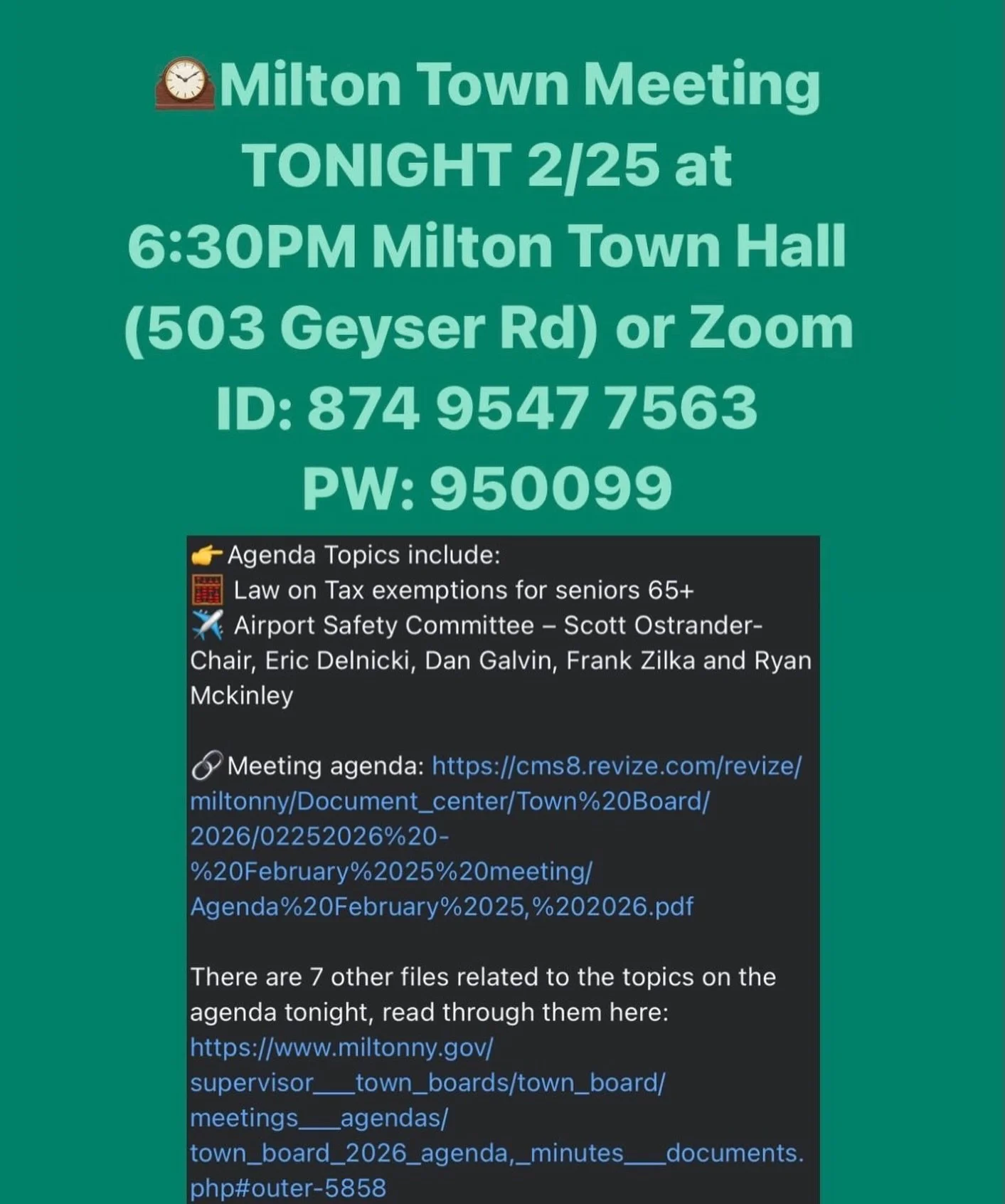 🕰️Milton Town Meeting TONIGHT 2/25 at
6:30PM Milton Town Hall (503 Geyser Rd) or Zoom ID: 874 9547 7563 PW: 950099

👉Agenda Topics include:
🧮 Law on Tax exemptions for seniors 65+
✈️ Airport Safety Committee &ndash; Scott Ostrander-
Chair, Eric De
