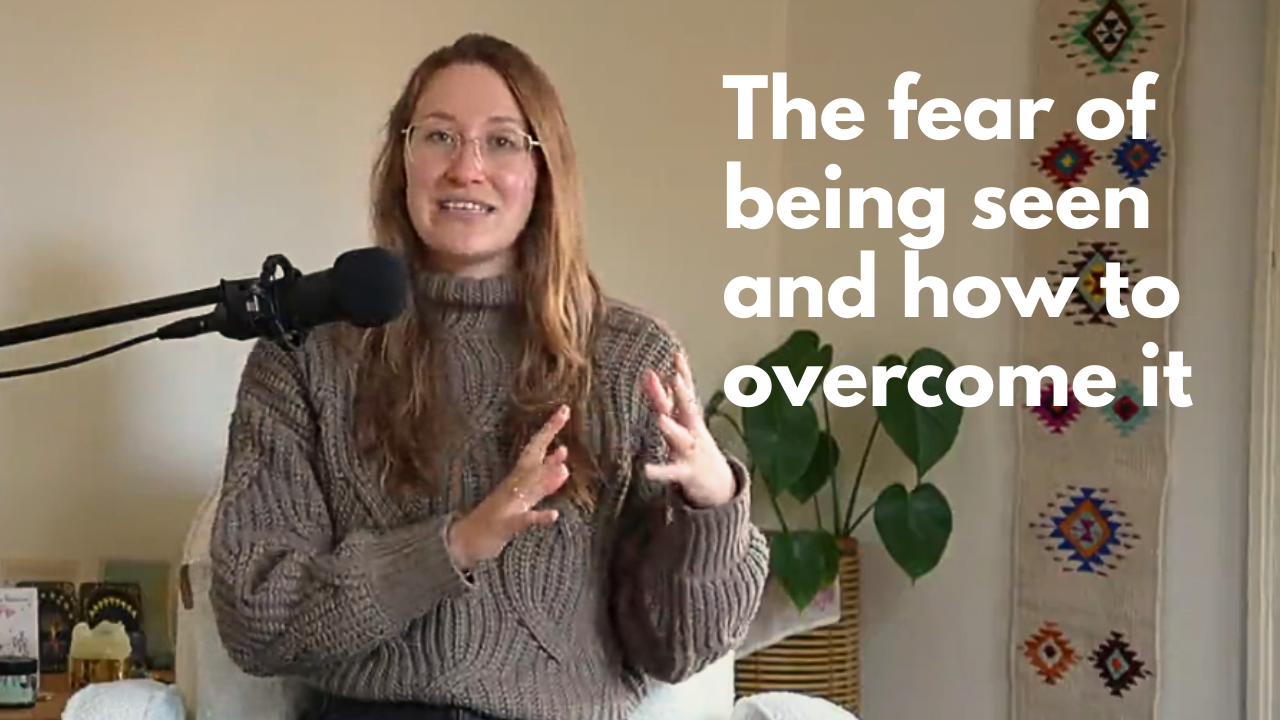 Why you're afraid to be seen (and how to actually get past it)