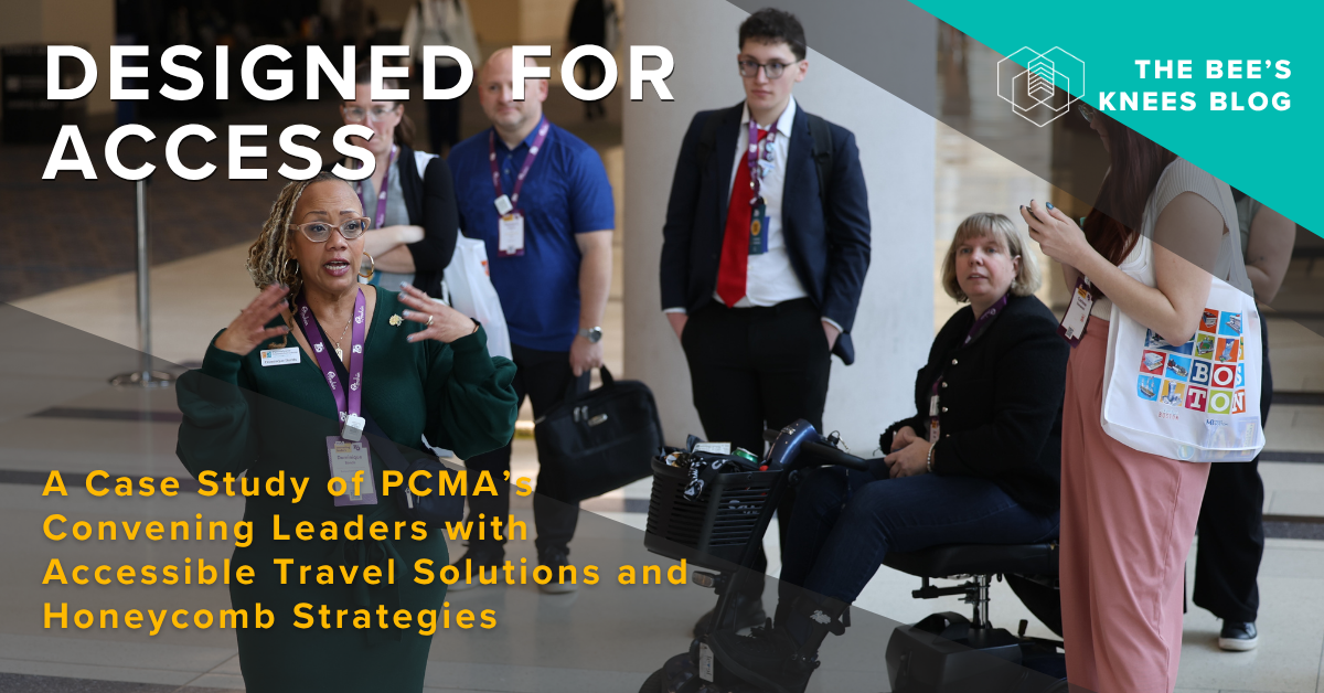 Designed for Access: A Case Study of PCMA's Convening Leaders with Accessible Travel Solutions and Honeycomb Strategies