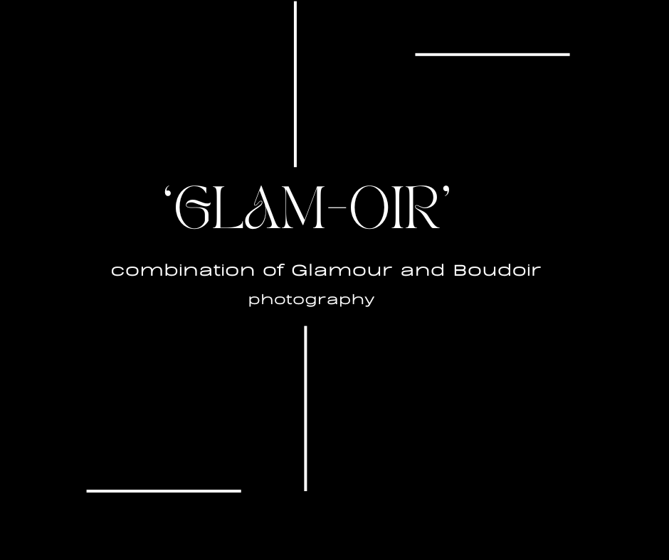 All you need to know about 'GLAM-OIR' Photography...