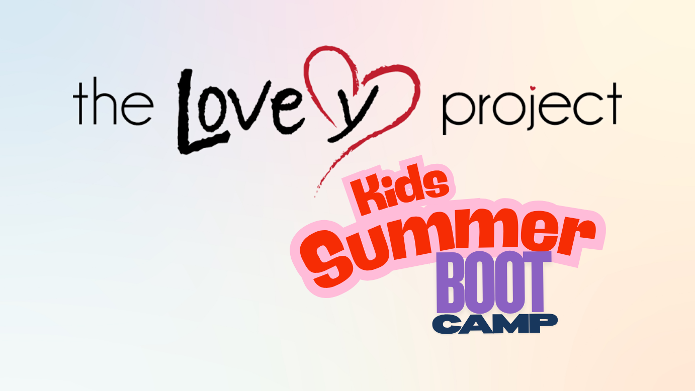 The Lovey Project: Kids Summer “Boot Camp”