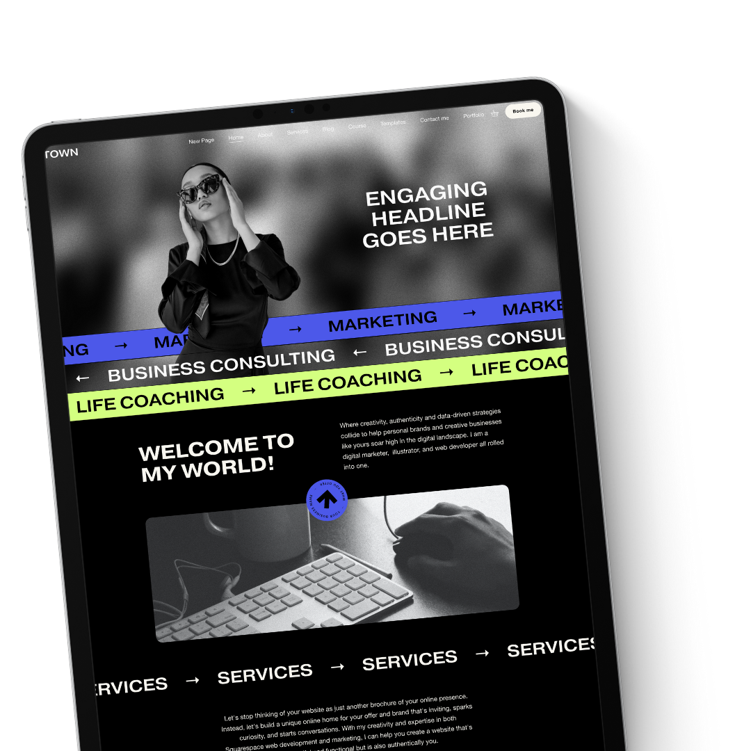 Tablet displaying a web page with a stylish black and white design. Includes sections labeled 'Marketing,' 'Business Consulting,' and 'Life Coaching.' Features an image of a stylish person with sunglasses. Text reads 'Engaging Headline Goes Here' and 'Welcome to my World!' Includes navigation links at the top.