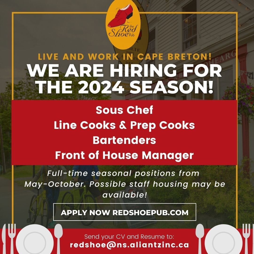 🌟 Join Our Team at Red Shoe Pub, Mabou! 🌟

We're looking for passionate and energetic individuals to fill several exciting positions at our popular pub! Whether you're a culinary enthusiast or a service superstar, we have a spot for you. 🍴🍹

🔹 S