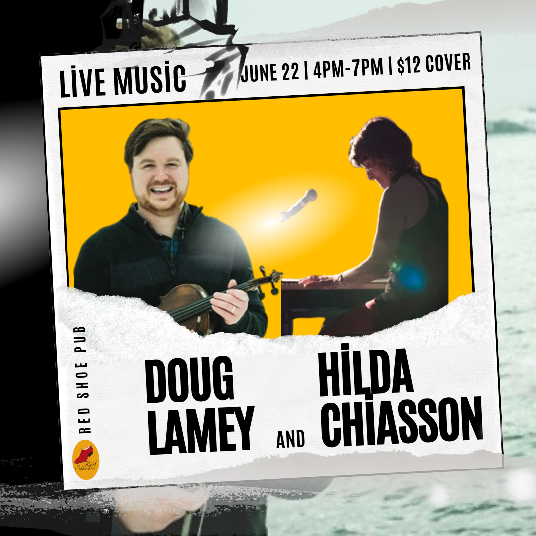 🎶 Doug Lamey & Hilda Chiasson – Live at The Red Shoe Pub |$12.00 Cover