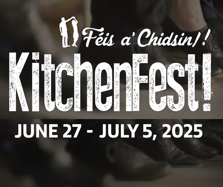 🎉 KitchenFest! 2025 Féis a’ Chidsin | $15 Cover