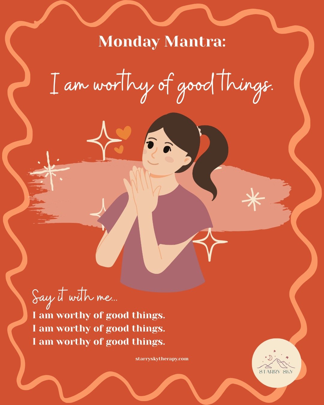 Happy Monday! Let's start the week off with this reminder: I am worthy of good things. I am WORTHY of good things. I am worthy of GOOD things.