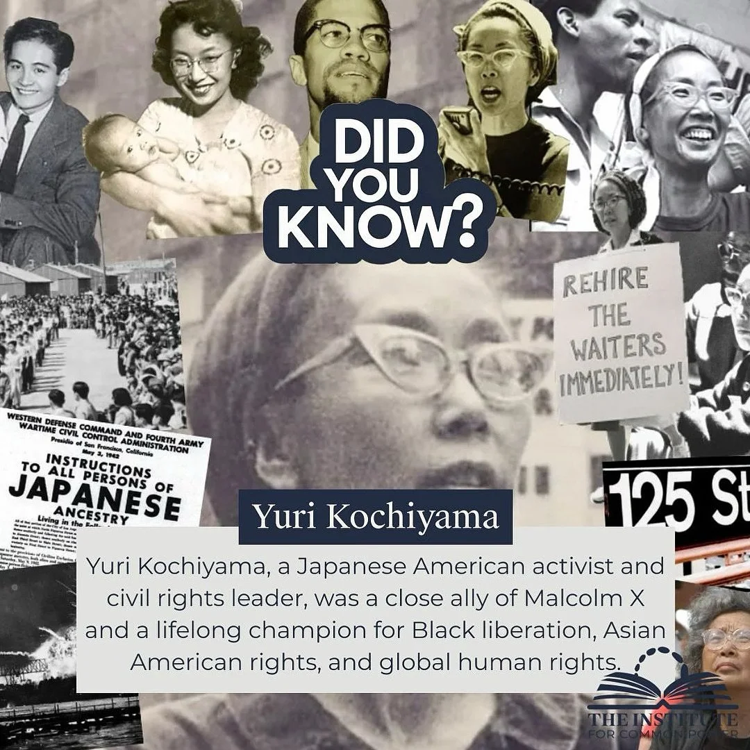 Yuri Kochiyama dedicated her life to fighting oppression and standing in solidarity with marginalized communities. From being incarcerated in a Japanese internment camp during WWII to working alongside Malcolm X, she believed in the power of unity ac