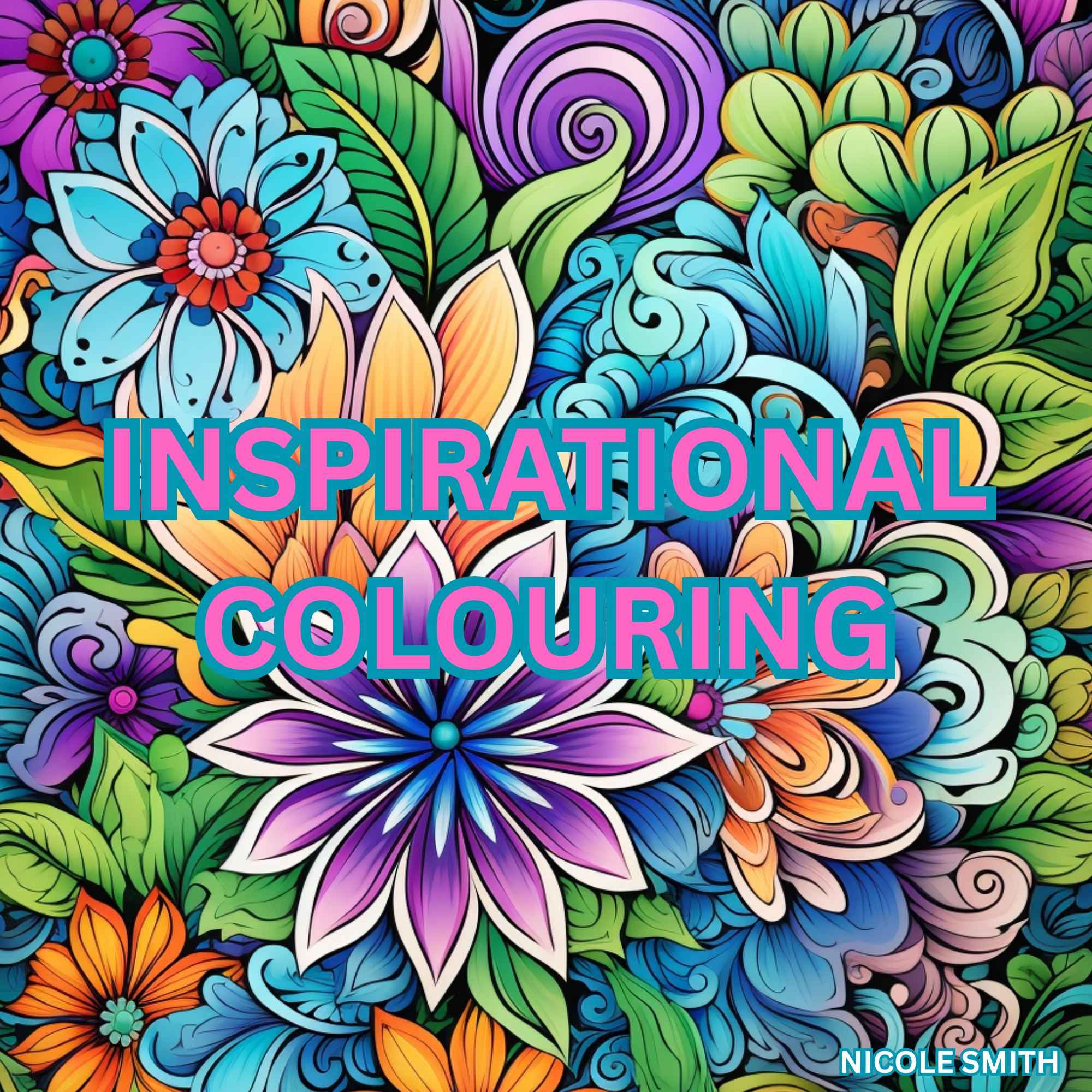 Colorful, detailed floral and swirl pattern coloring book page with the words "Inspiration Coloring" written across the center in large pink and blue letters, and the name "Nicole Smith" in the bottom right corner.
