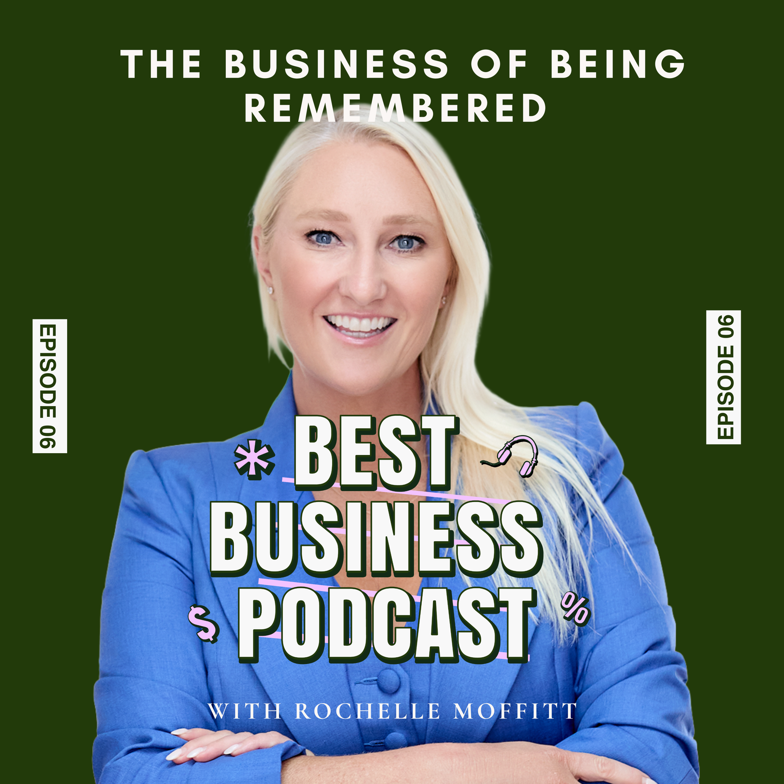 Episode 6 - The Business of Being Remembered with Rochelle Moffitt