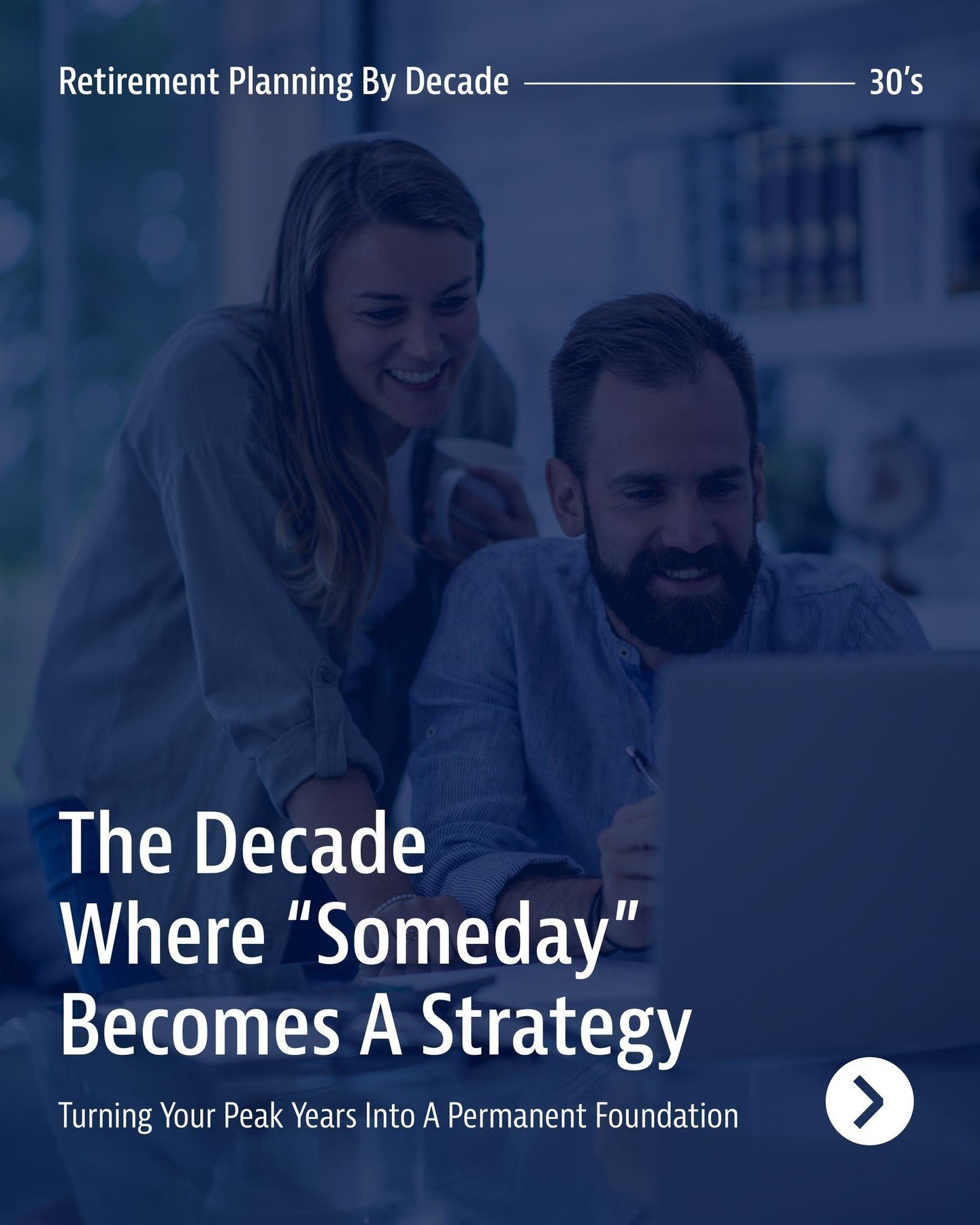 In your 30s, "someday" starts to feel a lot closer. Between managing a mortgage, growing a career, and raising a family, your financial life has more moving parts than ever before.

This is the decade where a general plan needs to become a 